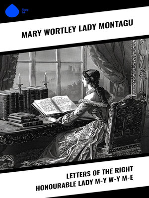 cover image of Letters of the Right Honourable Lady M—y W—y M—e